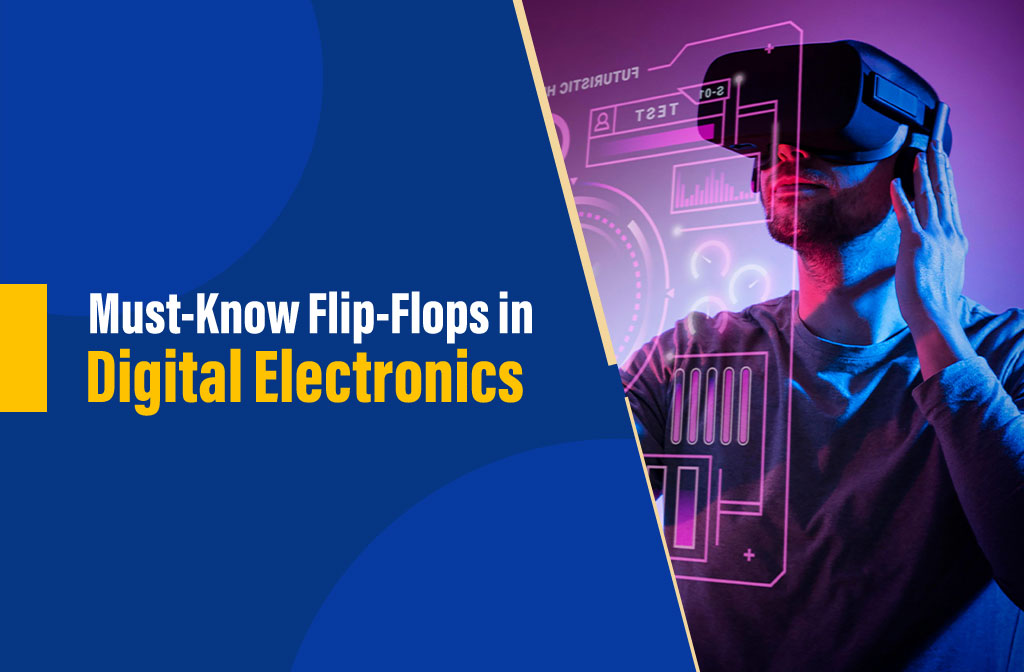 Four Must-Know Flip-flops in Digital Electronics