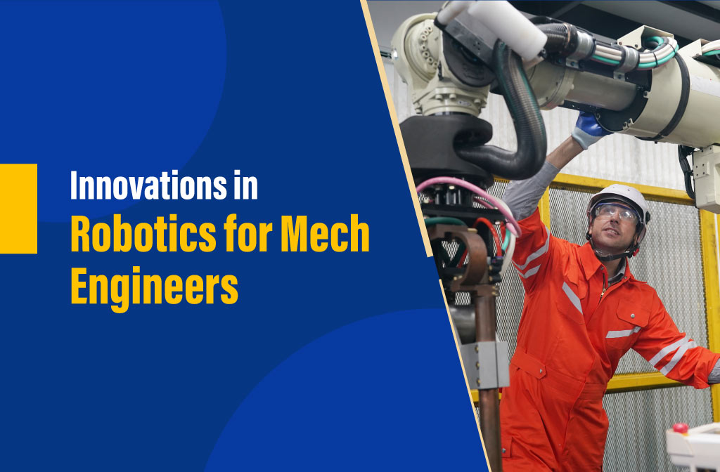 Robotics Innovations for Mechanical Engineers