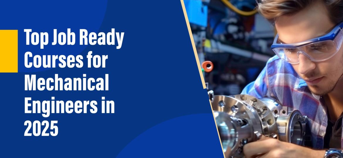Job oriented courses for mechanical engineers